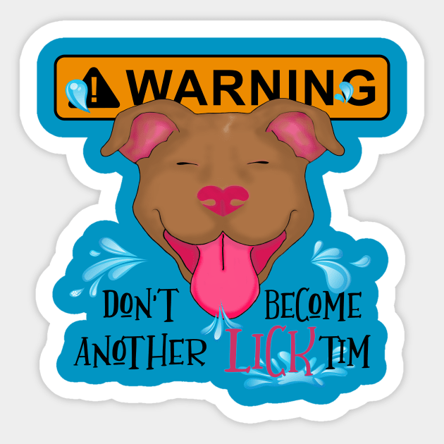 WARNING Don't become another LICKtim Sticker by Mama_Baloos_Place